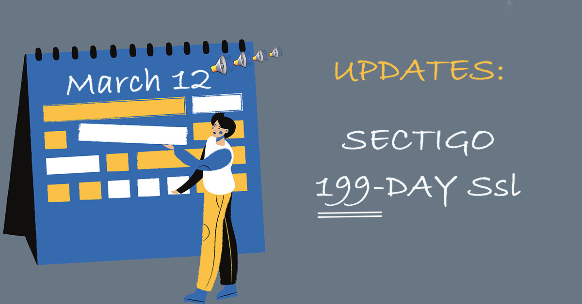 Sectigo: 199-day SSL Effective March 12, 2026