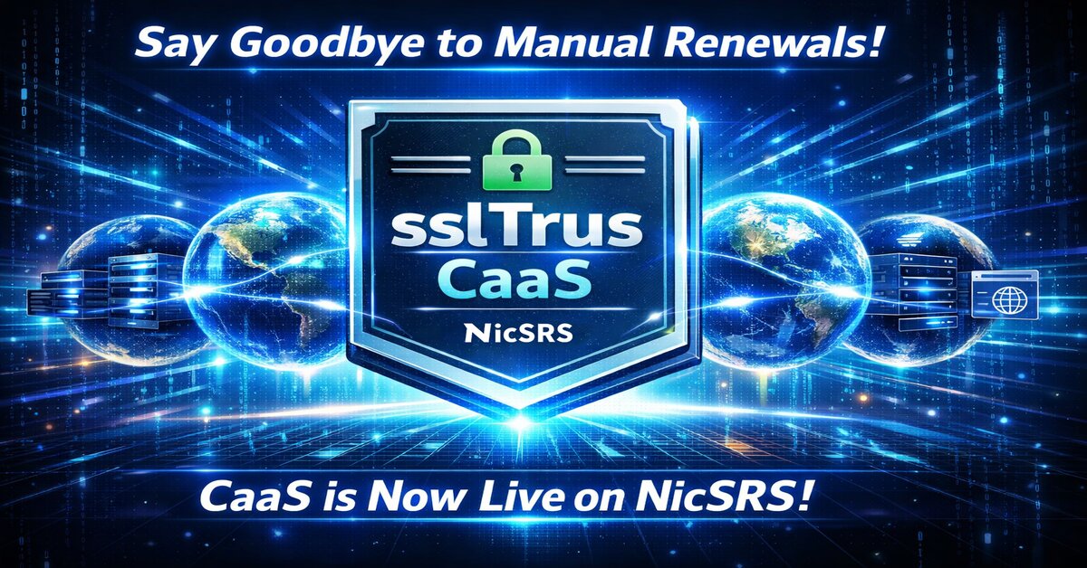 Say Goodbye to Manual Renewals: sslTrus CaaS is Now Live on NicSRS!