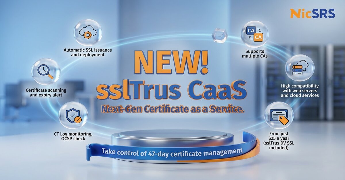 Say Goodbye to Manual Renewals: sslTrus CaaS is Now Live on NicSRS!