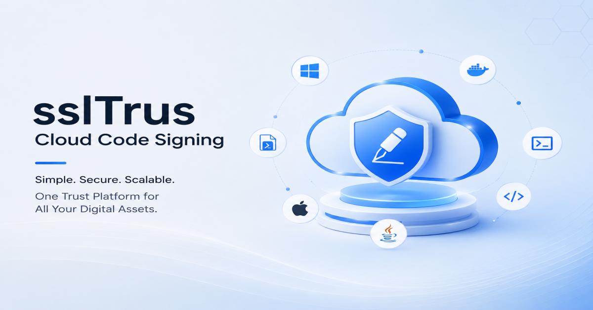 sslTrus Cloud Code Signing: One Comprehensive Solution for All Your Digital Assets