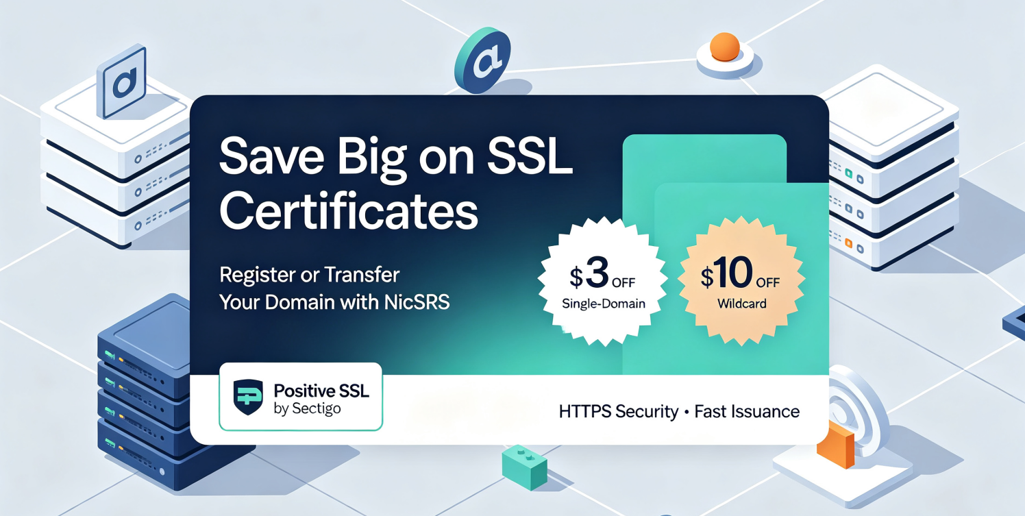 Save Big on SSL Certificates When You Register or Transfer Your Domain with NicSRS